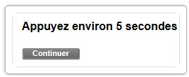 Appuyez environ 5 secondes