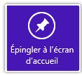 Epingler à l'écran d'accueil